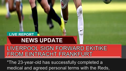 Liverpool Sign Forward Ekitike From Eintracht Fran