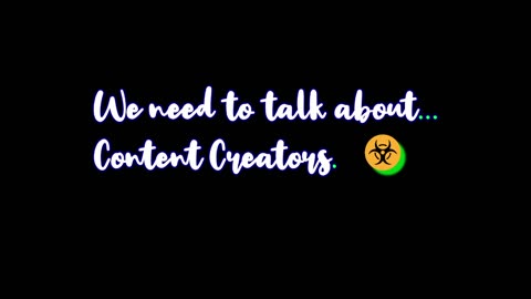We Need To Talk About Content Creators...