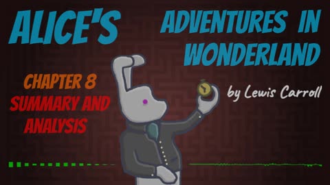 Deciphering 'Alice's Adventures in Wonderland', Chapter 8 (summary and analysis)