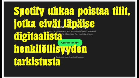 Spotify uhkaa poistaa tilit, jotka eivät läpäise digitaalista henkilöllisyyden tarkistusta
