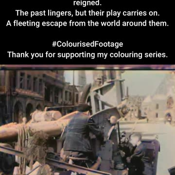 A Moment of Play Children and Abandoned Gun in the Ruins #ColourisedHistory