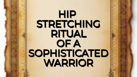 HIP STRETCHING RITUAL OF A SOPHISTICATED WARRIOR #FIREBLOOD30