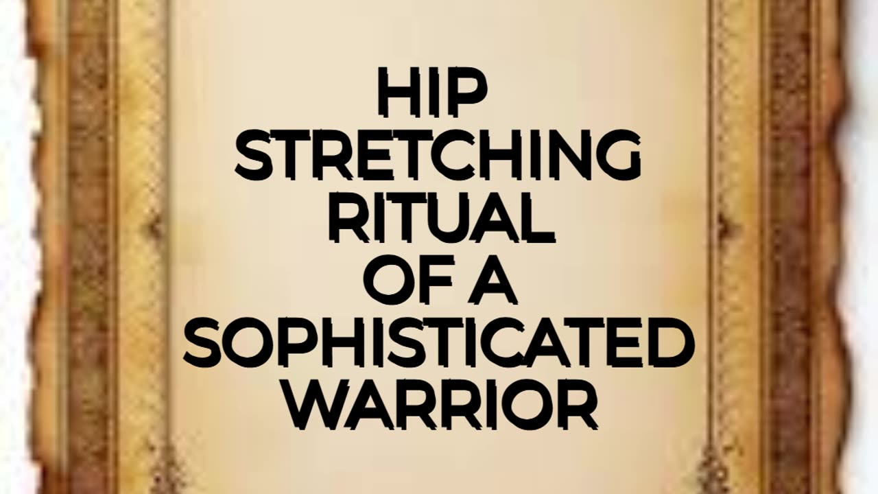 HIP STRETCHING RITUAL OF A SOPHISTICATED WARRIOR #FIREBLOOD30