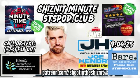 SHIZNIT MINUTE 9.04.25-BT talks HENDRY & TNA IMPACT!!!!