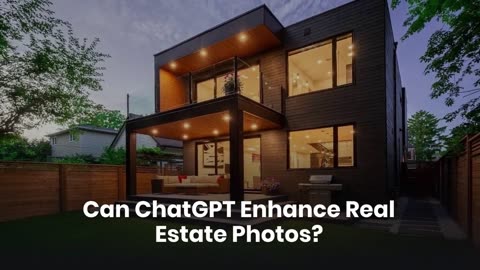 Can ChatGPT Enhance Real Estate Photos? Exploring AI's Role in Image Improvement