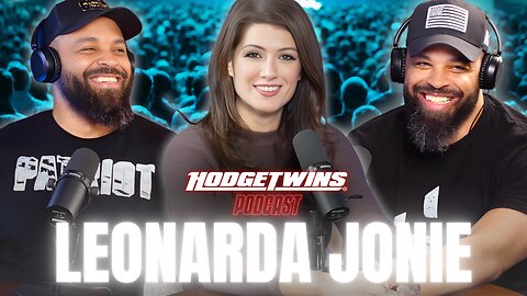 She Is STILL The Most BANNED Woman In The WORLD! | Hodgetwins Podcast | Leonarda Jonie