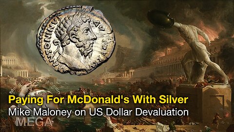 Paying For McDonald's With Silver - Mike Maloney on US Dollar Devaluation | PLUS direct link to Mike Maloney's "Hidden Secrets of Money, Episode 9: Fall of Empires Rome vs USA", BELOW this video in the description box