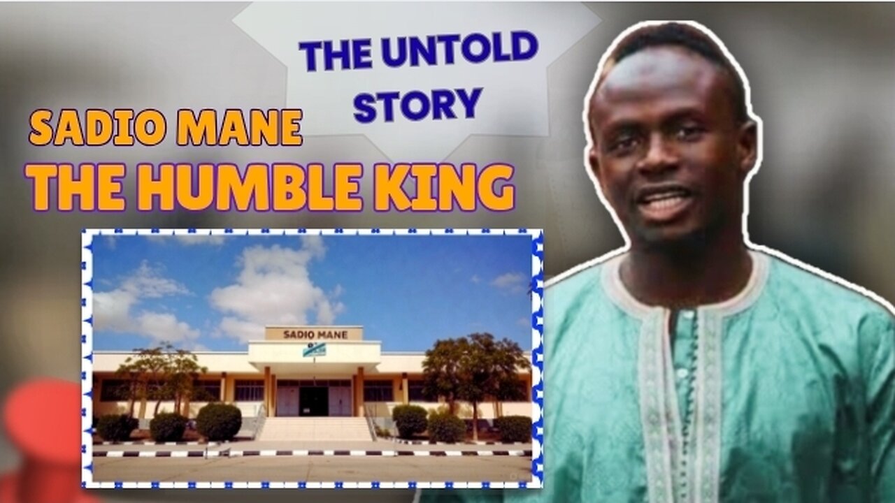 The Humble King: Sadio Mané
