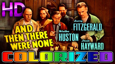 And Then There Were None (HD) REMASTERED - COLORIZED - Agatha Christie Mystery