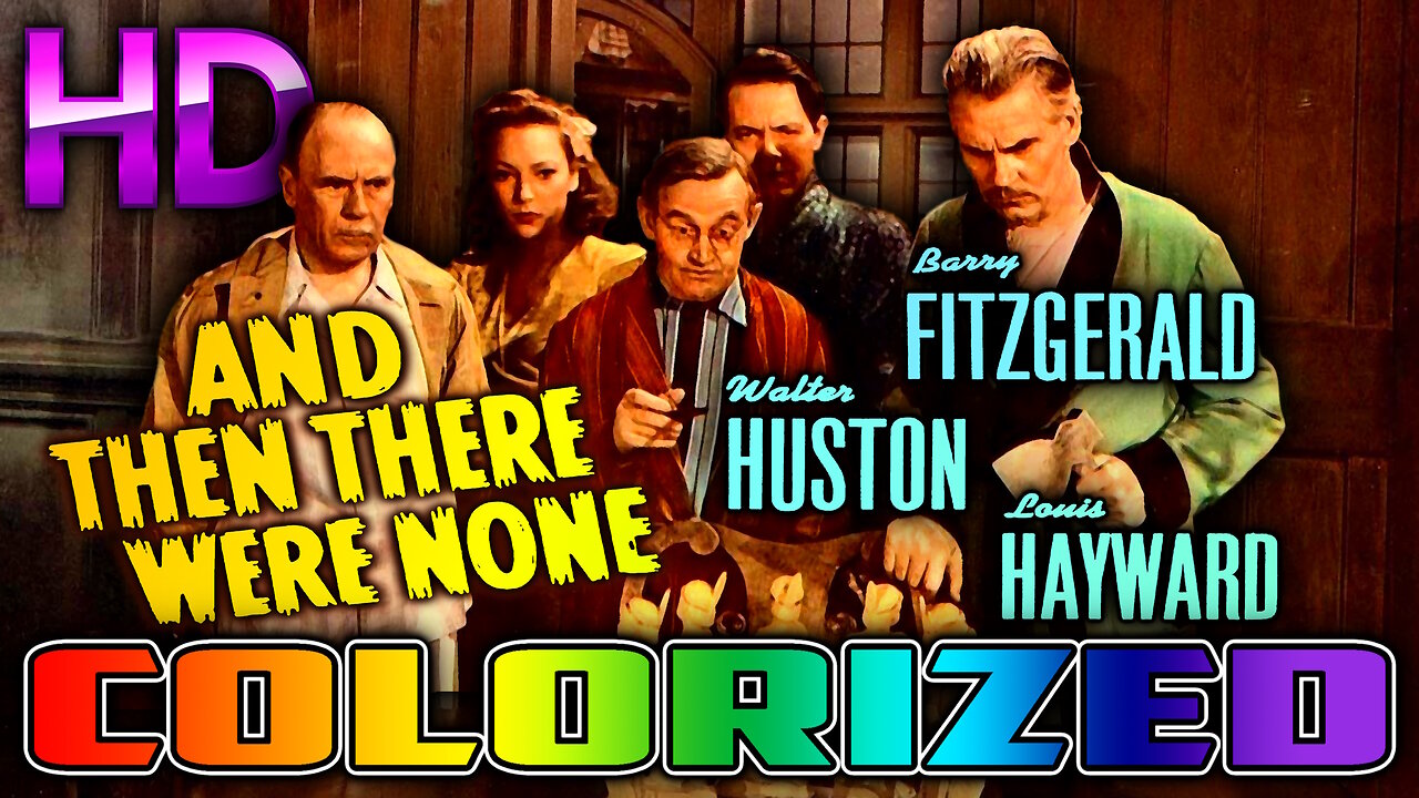 And Then There Were None (HD) REMASTERED - COLORIZED - Agatha Christie Mystery