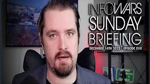 Infowars Sunday Briefing - (12/14/25)