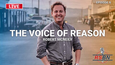 LIVE: The Voice of Reason with Robert McNeily Ep. 6 - 7/17/25