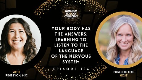 EP 106: Your Body Has The Answers: Learning To Listen To The Language of The Nervous System