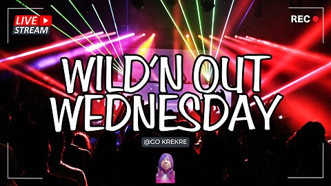 Wild'n Out Wednesday!! 😳 - After Dark & Unfiltered w/ KreKre 01/28/2025
