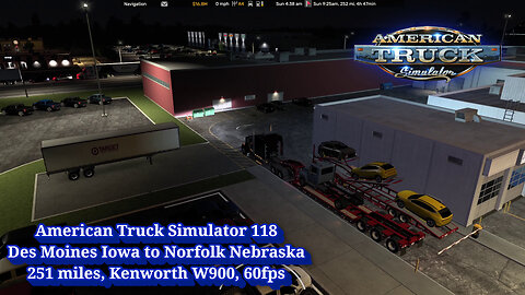 American Truck Simulator 118, Des Moines Iowa to Norfolk Nebraska, 251 miles, Kenworth W900, 60fps