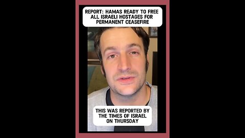 Hamas is ready to release all Israeli hostages for permanent ceasefire.