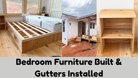 Bedroom Furniture Built & Gutters Installed