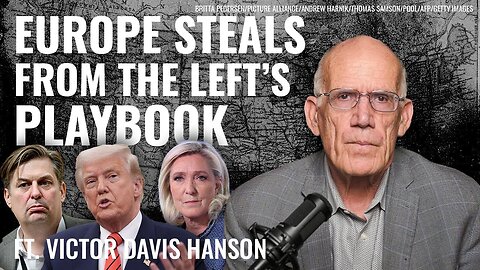 Victor Davis Hanson: The Left Couldn’t Jail Trump. Le Pen, NOT So Lucky