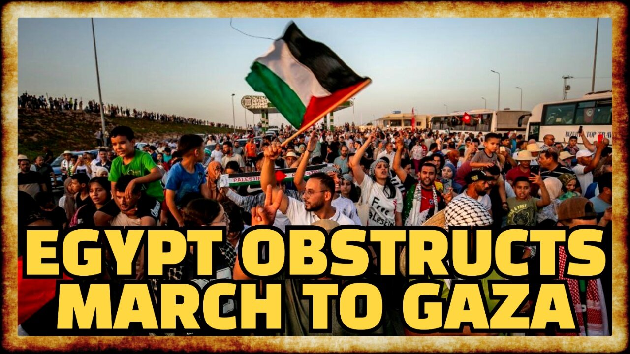 Egypt BLOCKS "March To Gaza" Peaceful Protest Caravan