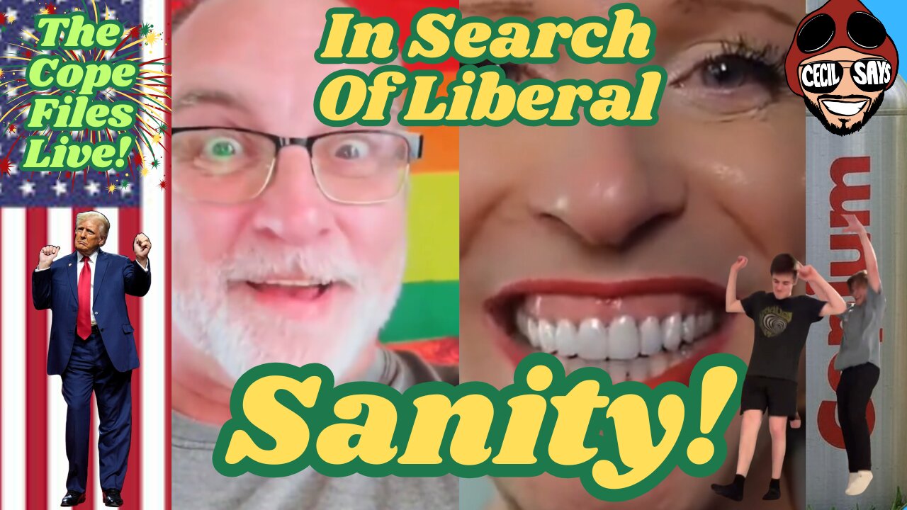 Cope Files Live - The Search For Liberal Sanity!
