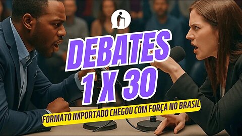 Formato de debates 1 x 30 chega com força no Brasil