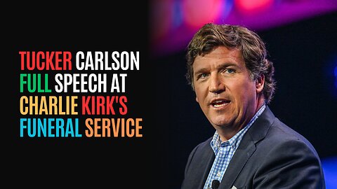 Tucker Carlson Full Speech At Charlie Kirk's Funeral Service 
