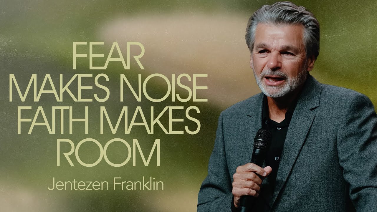 Fear Makes Noise, Faith Makes Room | Jentezen Franklin