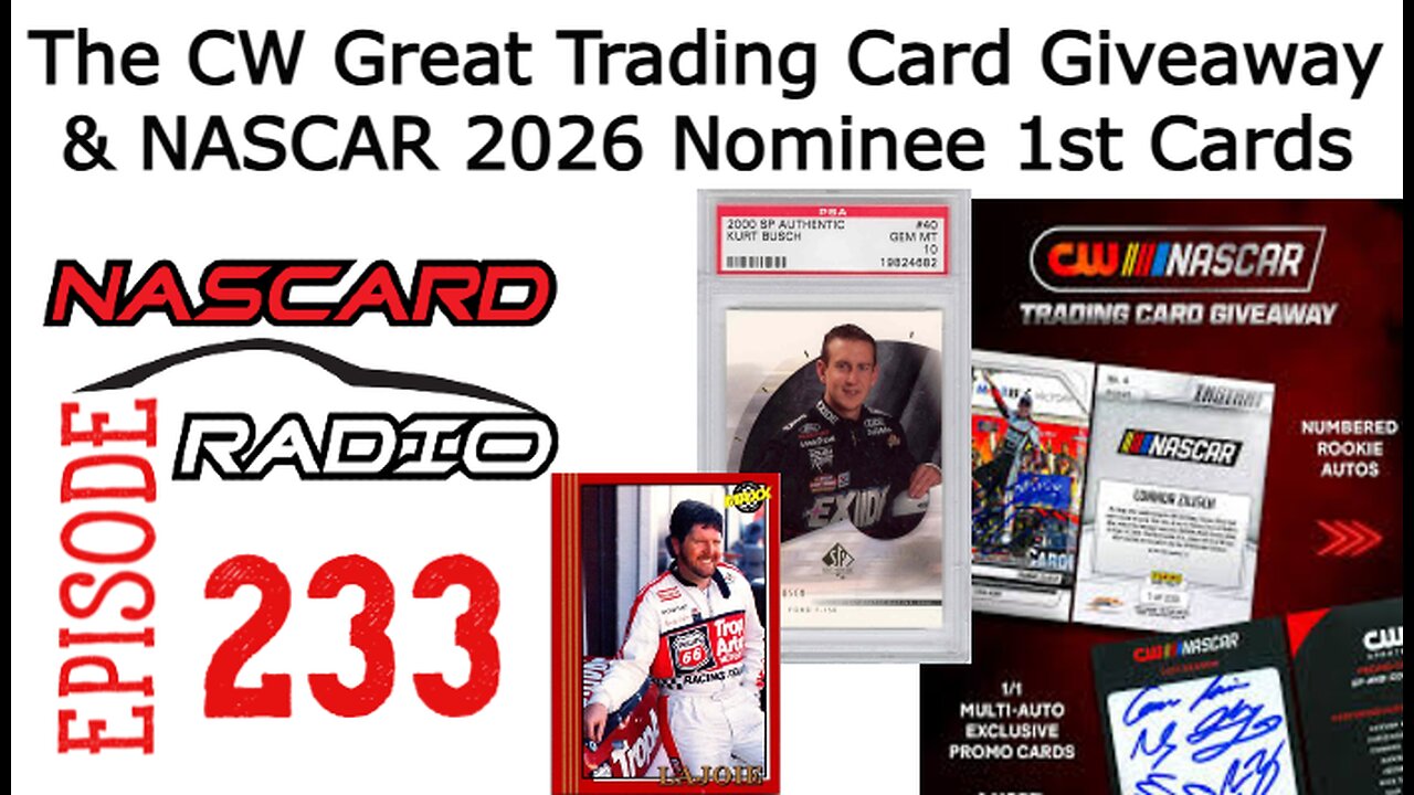 The CW Great Trading Card Giveaway & NASCAR 2026 Nominee First Trading Cards - Episode 233