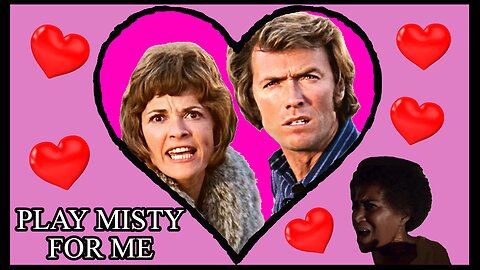 Play Misty For Me - Lovesick Edition