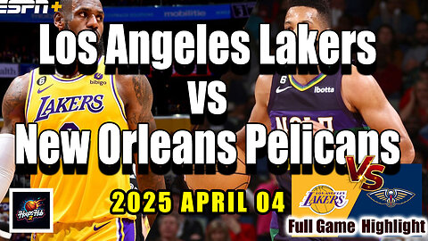 Los Angeles Lakers vs New Orleans Pelicans Full Game Highlights | April 4, 2025 | NBA Regular Season
