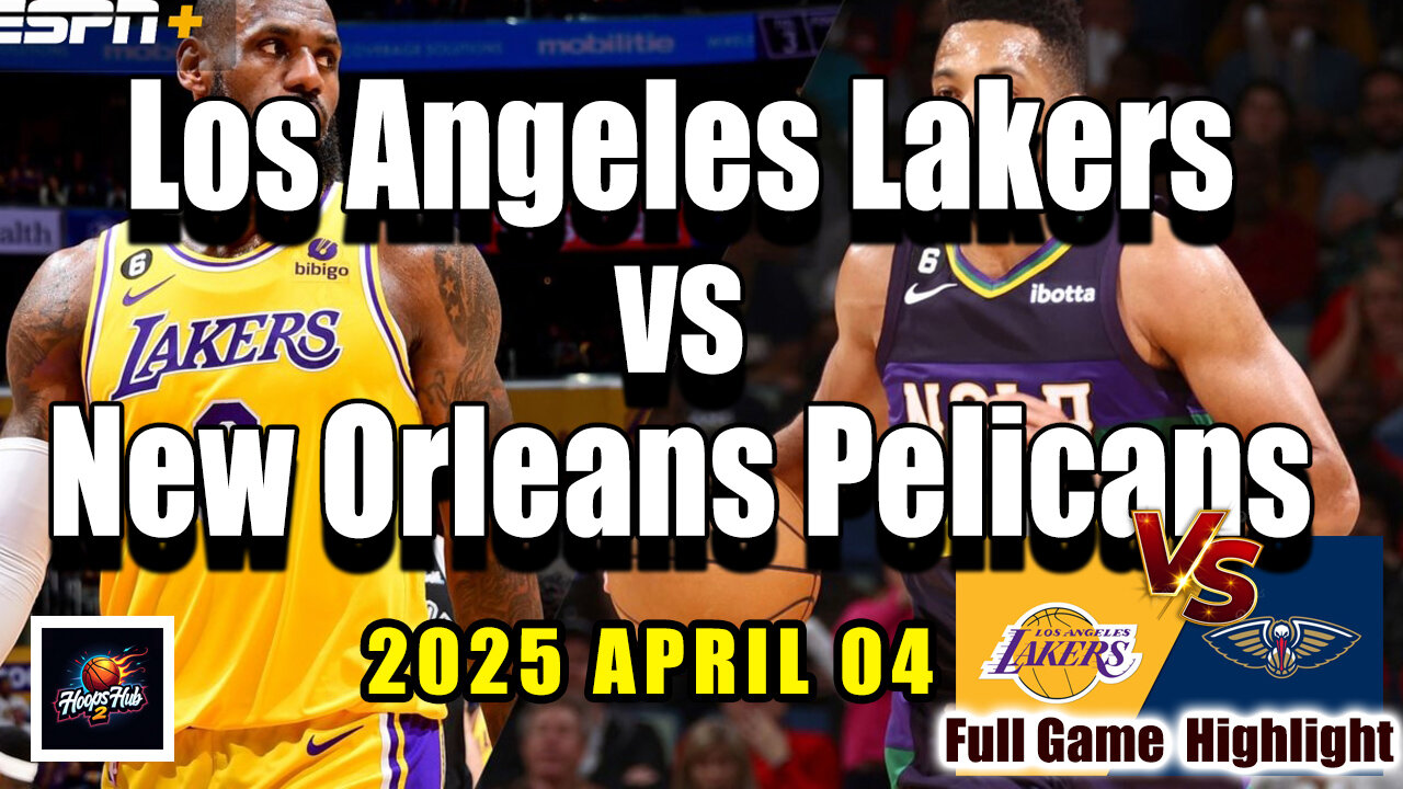 Los Angeles Lakers vs New Orleans Pelicans Full Game Highlights | April 4, 2025 | NBA Regular Season