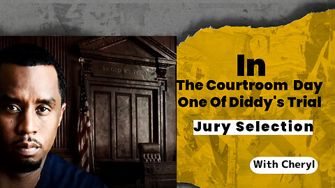 5.5.25 :Jury Selection Begin In Sean "Diddy" Combs' Sex Trafficking Trial