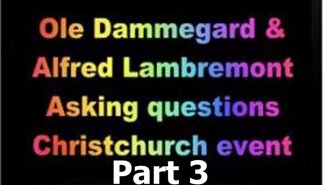 [Feb 1, 2020] Part 3: Ole Dammegard & Alfred Lambremont Webre ask you to question the Christchurch event [williamgenske]