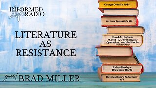 Informed Life Radio 09-12-25 Literature as Resistance