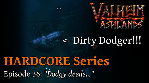 Valheim Hardcore E36:"Dodgy deeds..."