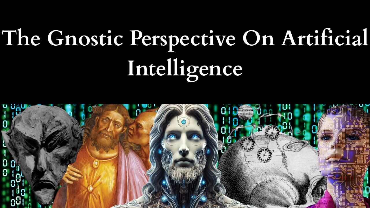 The Gnostic Perspective On Artificial Intelligence