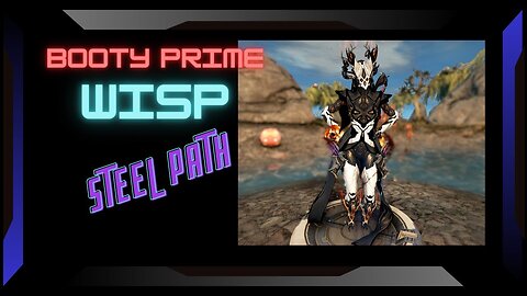 Wisp AKA Booty Prime: Steel Path Ready Build