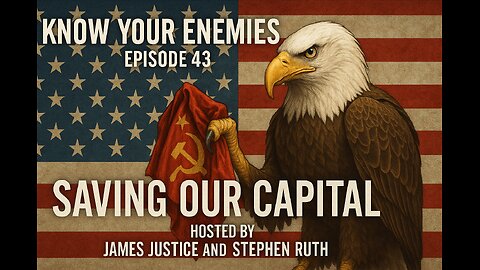 Know Your Enemies Podcast, Episode 43 - August 12th, 2025