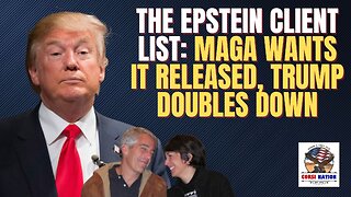 The Epstein Client List: MAGA Wants it Released, Trump Doubles Down