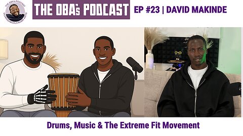 David Makinde | Drums, Music & The Extreme Fit Movement | The OBA Podcast #23