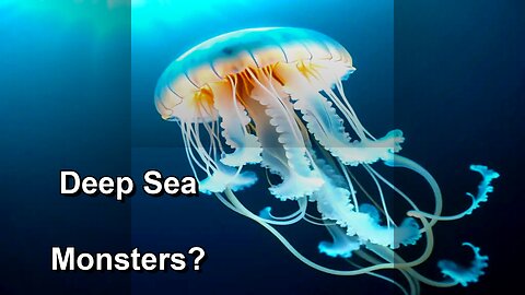 Deep Sea Monsters: Myth or Reality?
