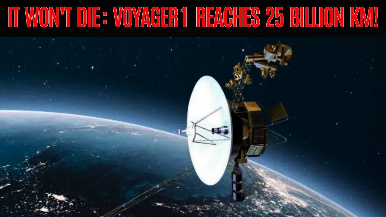 Voyager 1 Breaks All Limits: 25 Billion KM Away!