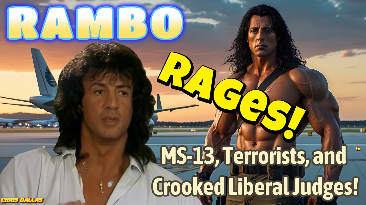 Rambo Rages MS-13, Terrorists, and Crooked Liberal Judges! Rambo Calls Out America's Enemies Within!