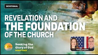 Revelation & the Foundation of the Church - Tiffany Root & Kirk VandeGuchte
