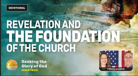 Revelation & the Foundation of the Church - Tiffany Root & Kirk VandeGuchte