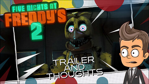 Five Nights at Freddy's 2 Trailer and Thoughts Animated Recap