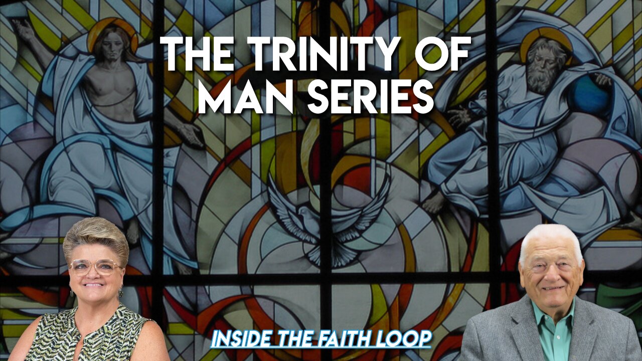 The Trinity of Man - continued | Inside the Faith Loop