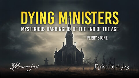 Dying Ministers - Mysterious Harbingers of the End of the Age | Episode 1323 | Perry Stone