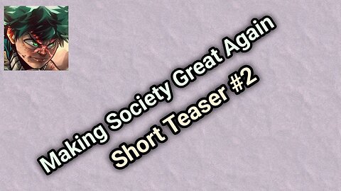 Making Society Great Again - Short Teaser 02