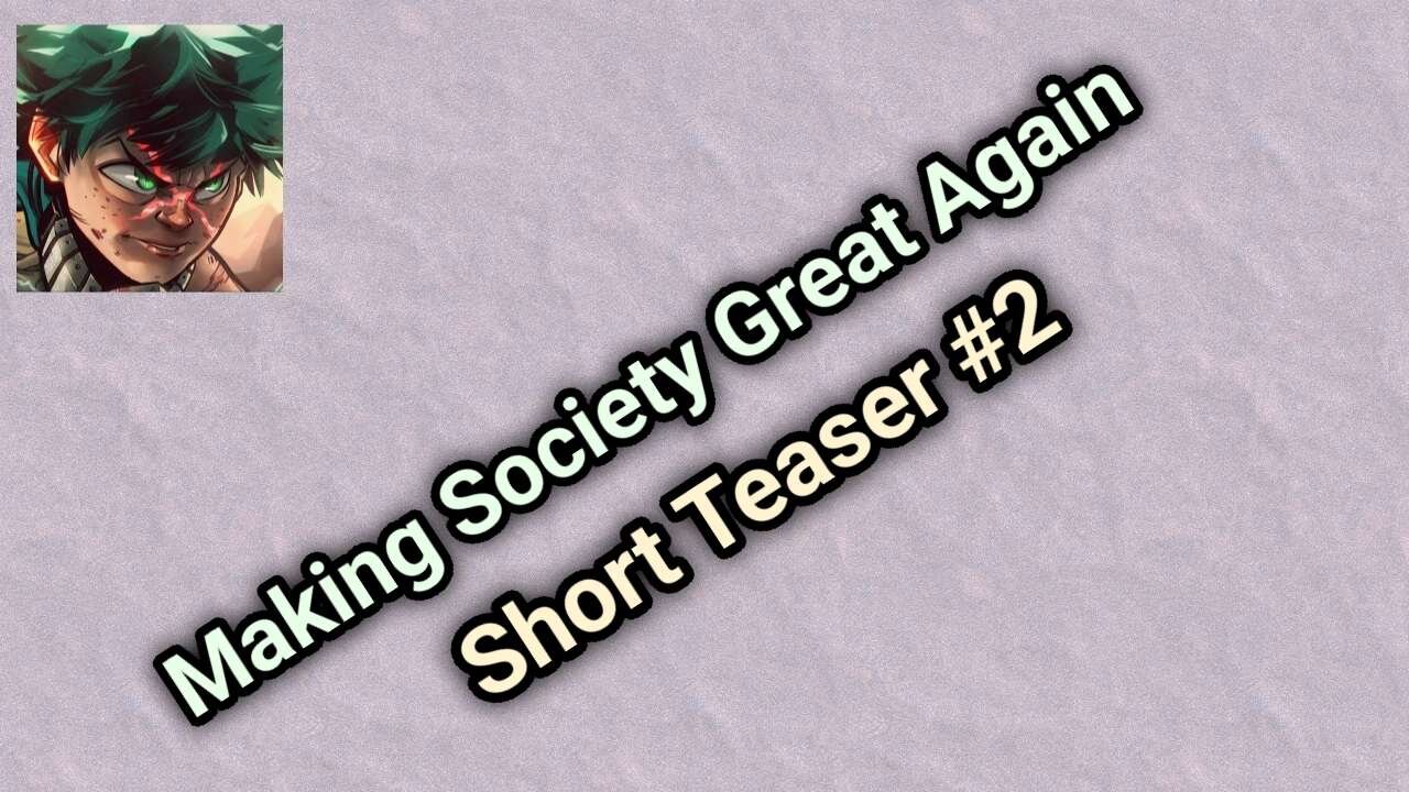 Making Society Great Again - Short Teaser 02